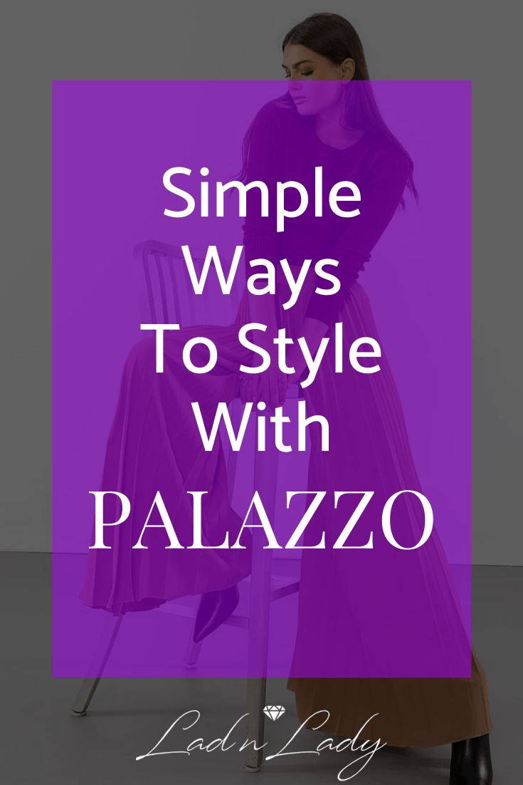 simple ways to style with palazzo